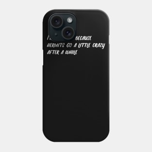 hermit quote Phone Case