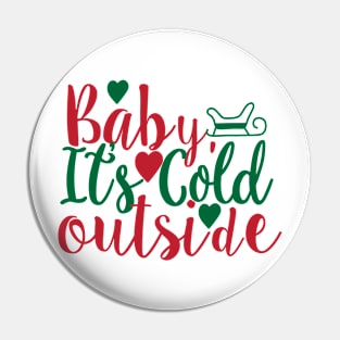 Baby its Cold Outside Pin