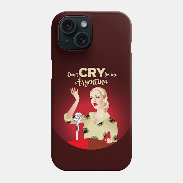 Don't cry for me Argentina Phone Case by AlejandroMogolloArt