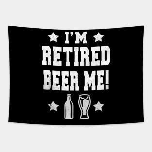 IM RETIRED BEER ME Funny Retired Tapestry