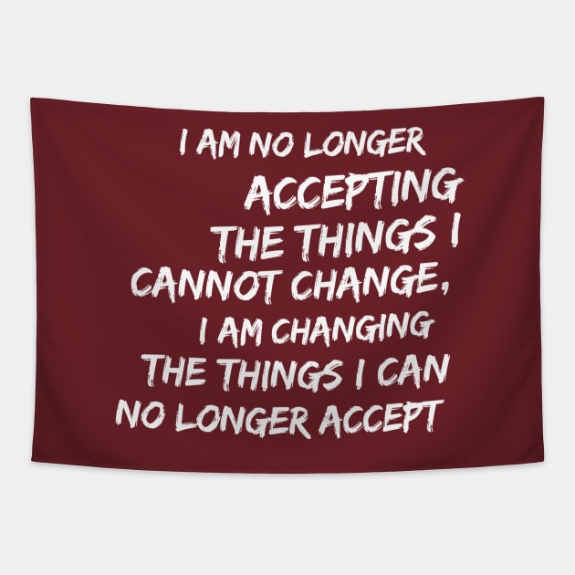 Changing Things I Cannot Accept Resistance Rebel Quote Tapestry by FlashMac