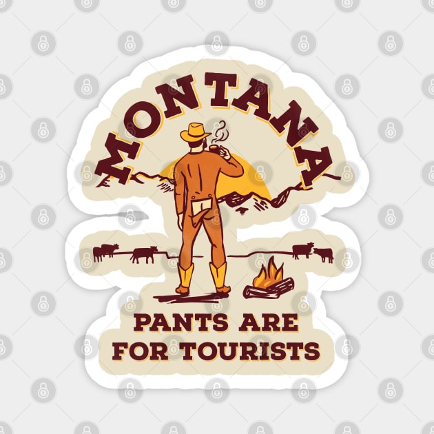 Montana: Pants Are For Tourists. Funny Retro Cowboy Art Magnet by The Whiskey Ginger
