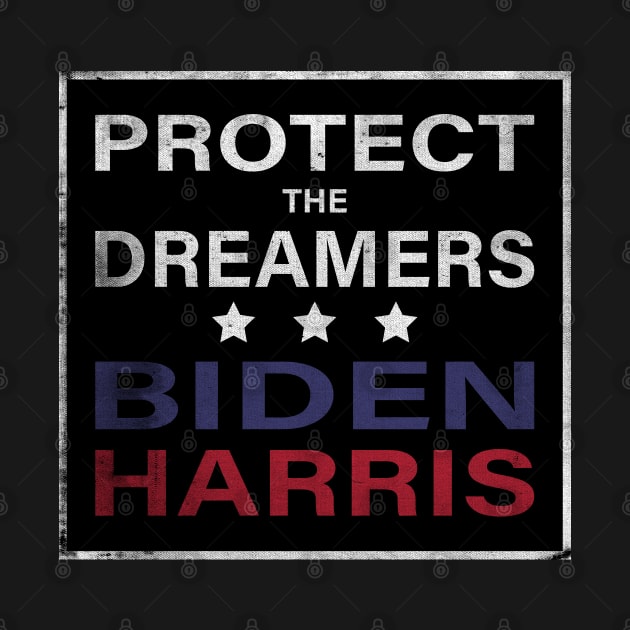 Protect the Dreamers (DACA) - Vote for Biden Harris in 2020 by Magic Moon