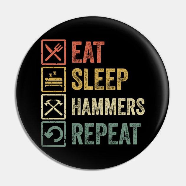 Funny eat sleep hammers repeat retro vintage gift Pin by Lyume