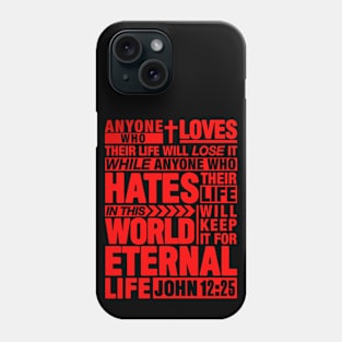 John 12:25 Eternal Life Phone Case