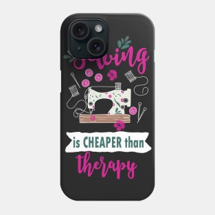 Sewing is cheaper than therapy - sewing quilting quilter seamstress seammaster sewer sew quilt Phone Case