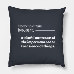 Mono No Aware  物の哀れ  // Sadness Quotes Pillow