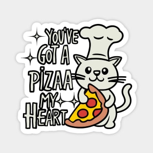 You’ve Got A Pizza My Heart Magnet