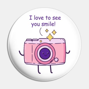 i love to see your smile - camera Pin