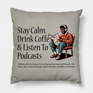 Drink Coffee & Listen To Podcasts Pillow