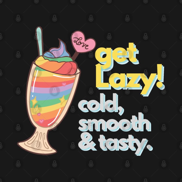 Get Lazy Cold Smooth and Tasty Icecream by Persius Vagg