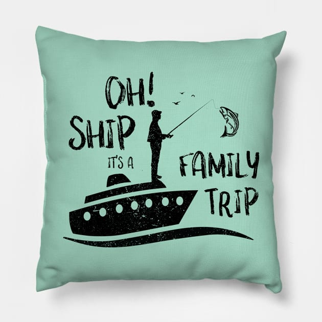 Oh ship it's a family trip mountain fisher man scene Pillow by twotwentyfives