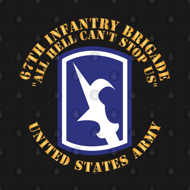 67th Infantry Brigade - SSI - All Hell Cant stop Us X 300 by twix123844
