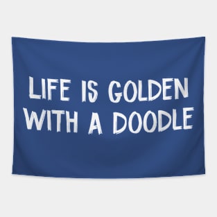 Life Is Golden With A Doodle Tapestry