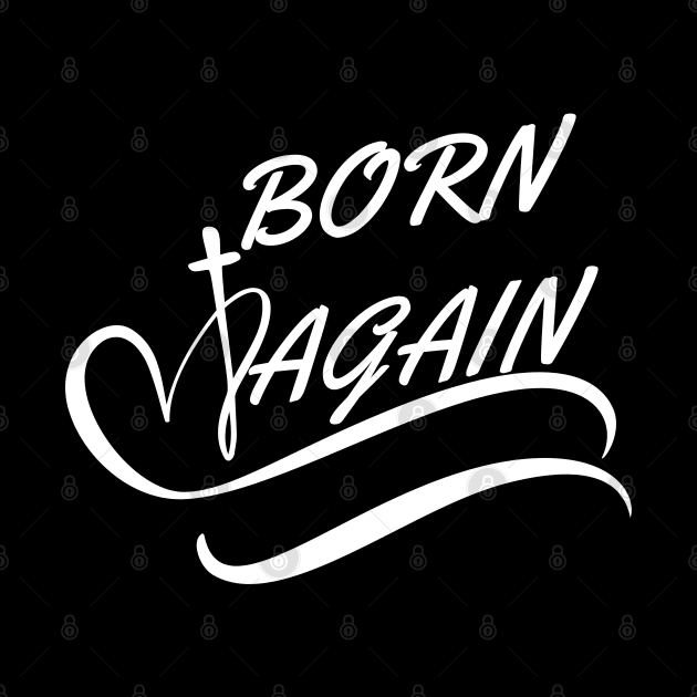 BORN AGAIN by Faith & Freedom Apparel 