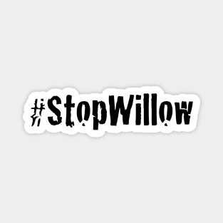 Protect Our Planet Preserve Future Stop Willow #StopWillow Magnet