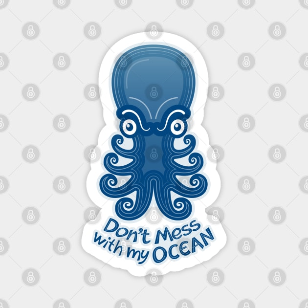 Upset octopus warning you not to mess with its ocean Magnet by zooco