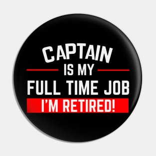 Captain Is My Full Time Job Typography Design Pin