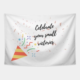 Celebrate your small victories Tapestry