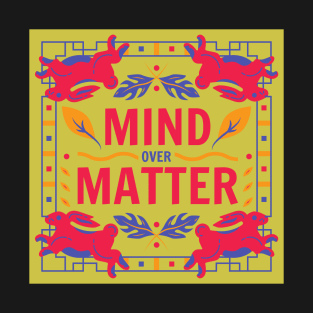 mind over matter T-Shirt