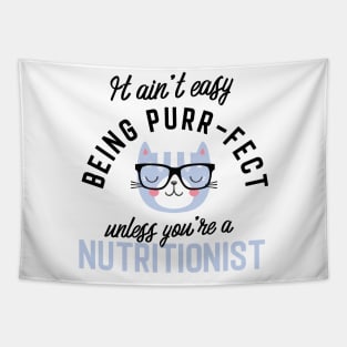 Nutritionist Cat Gifts for Cat Lovers - It ain't easy being Purr Fect Tapestry