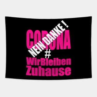 Corona Nein danke #wirbleibenzuhause Tapestry