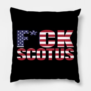 F*CK SCOTUS - American Flag Edition Pillow