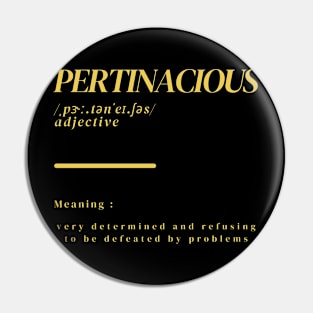 Word Pertinacious Pin