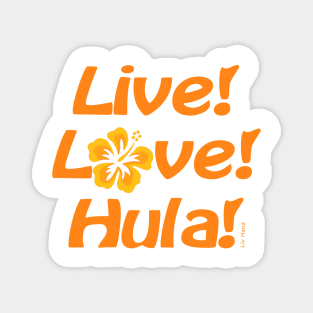 Live - Love - Hula! 2 Magnet