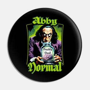 Abby Normal Pin