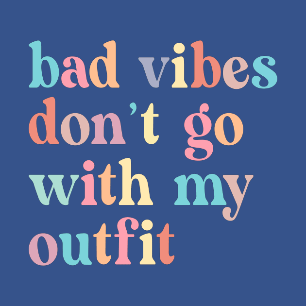 Bad vibes don't go with my outfit by Smoothie-vibes