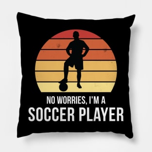 No worries i'm a soccer player Pillow