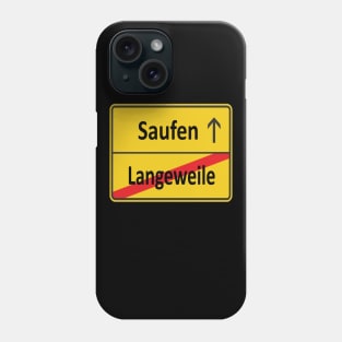 Langeweile? Saufen! Phone Case