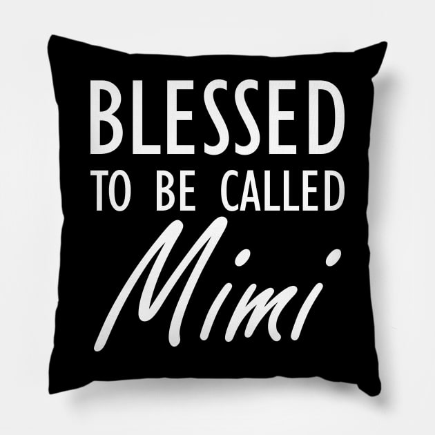 Mimi - Blessed to be called Mimi Pillow by KC Happy Shop