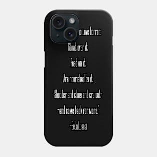 Bela Lugosi Quote- Women of Horror | Quote Only Version Phone Case