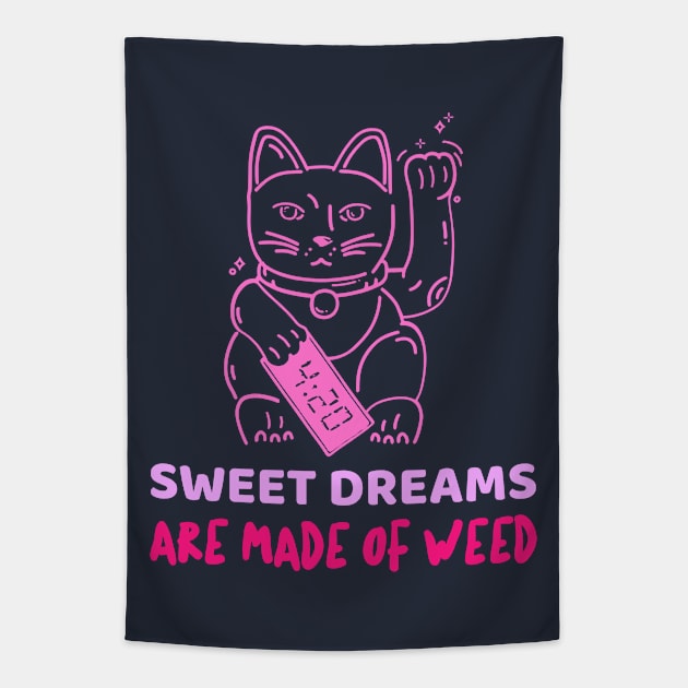 Sweet Dreams are Made of Weed Cat Tapestry by WeeDesign