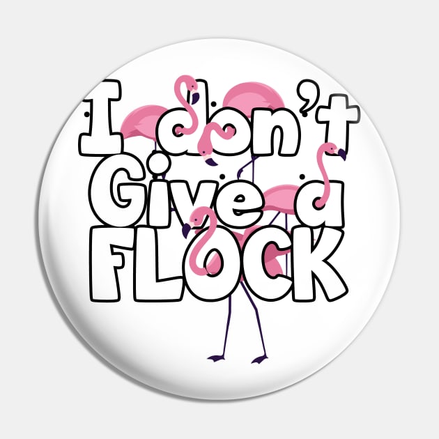 'I Dont Give A Flock' Funny Flamingo Bird Pin by ourwackyhome