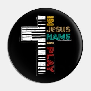 In Jesus Name I Play Piano  Vintage Christian Saying Pin