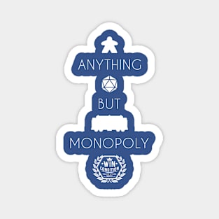 Anything but Monopoly (Dark Shirts) Magnet