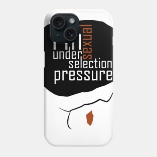 i'm under sexual selection pressure Phone Case