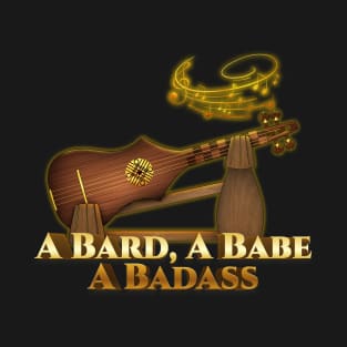 A Bard, A Babe, A Badass T-Shirt