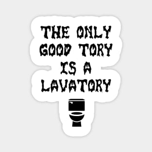 Only Good Tory is a Lavatory Magnet