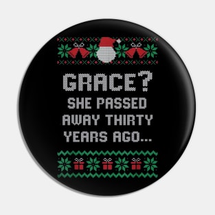 Grace She Passed Away Thirty Pin