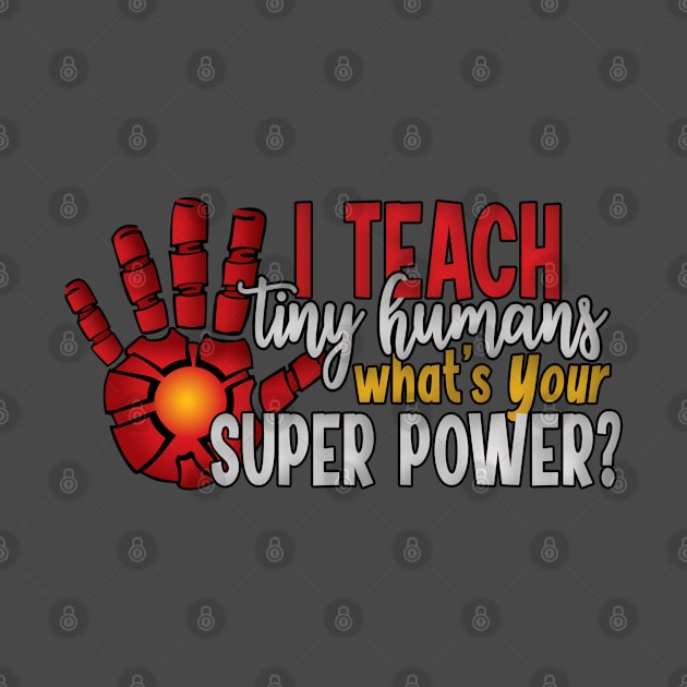 Teaching is my super power - Iron by CuteCoCustom