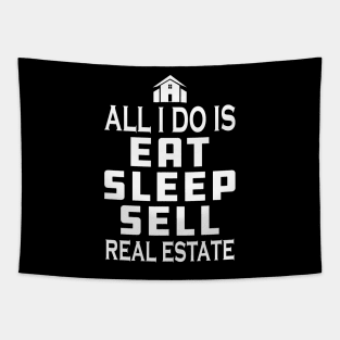 Real Estate Agent - All I do is eat sleep sell real estate Tapestry