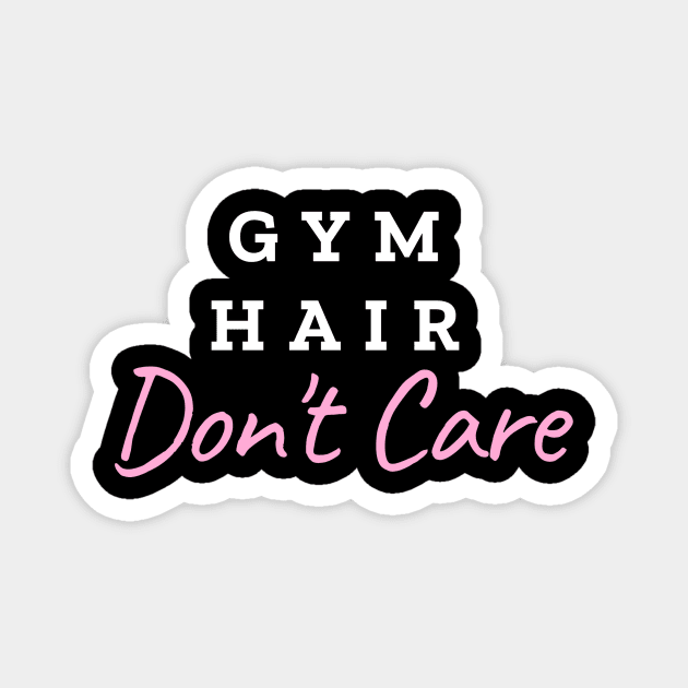 Gym Hair Don't Care, for ladies fitness Magnet by Dr.fit