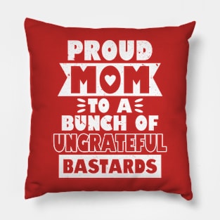 Proud Mom Funny Gift For Mother's Day Pillow