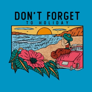 Dont forget holiday T-Shirt