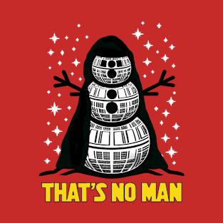 That's No Man - Christmas Sci Fi Film Parody T-Shirt