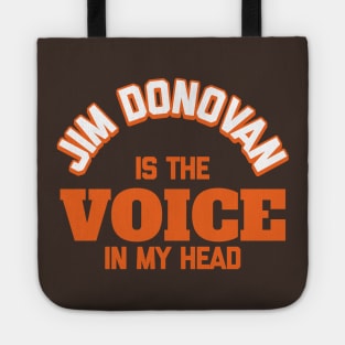 Jim Donovan is the Voice in My Head Tote